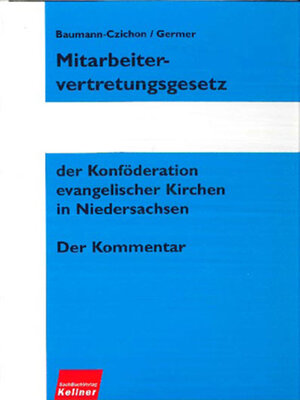cover image of Mitarbeitervertretungsgesetz der Konföderation evangelischer Kirchen in Niedersachsen, MVG-K